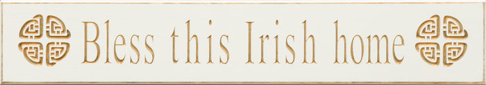 Bless this Irish Home Wooden Sign Made in USA
