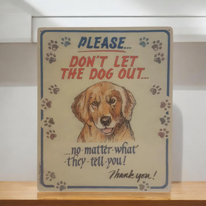 Please Don't Let the Dog Out - No Matter What It Tells You, Vintage Funny Tin Sign