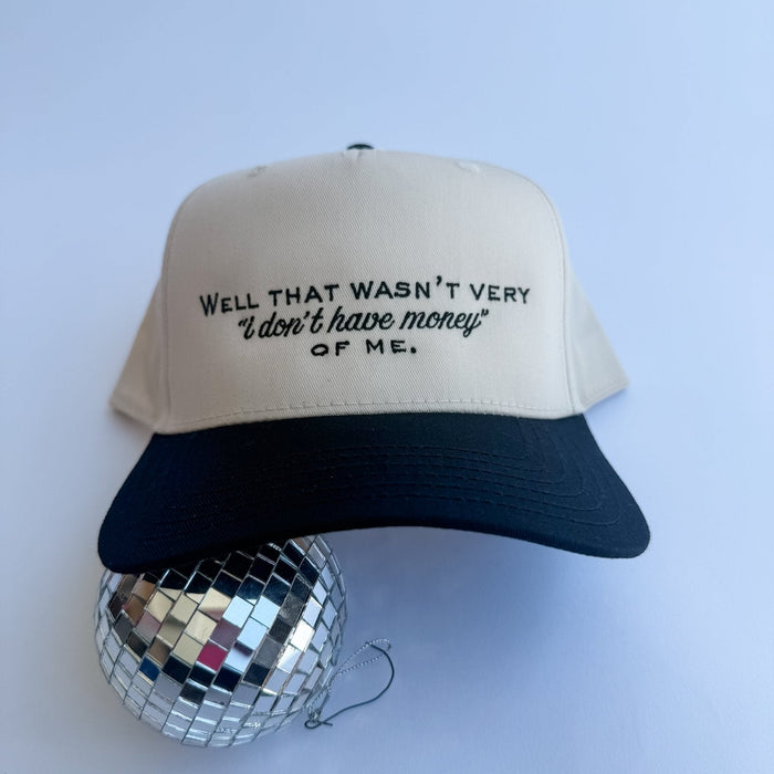 That Wasn’t Very ‘I Don’t Have Money’ of Me - Trucker Hat